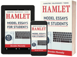 Hamlet: Model Essays for Students. Ebook ($9.99) and Paperback ($19.99) on Amazon. Author: Brendan Munnelly. ISBN: 1980540519. 